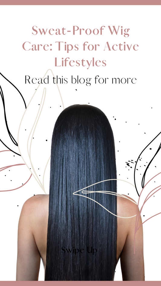 Sweat-Proof Wig Care: Tips for Active Lifestyles